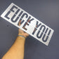 F*CK YOU, LOVE YOU sign